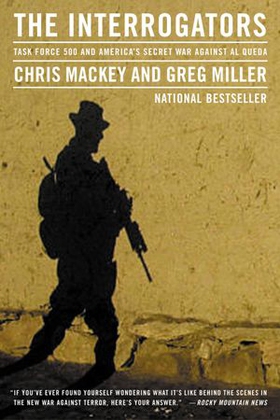 The Interrogators - Inside the Secret War Against al Qaeda (ebok) av Chris Mackey