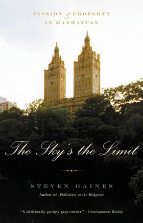 The Sky's the Limit - Passion and Property in Manhattan (ebok) av Steven Gaines