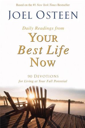 Daily Readings from Your Best Life Now - 90 Devotions for Living at Your Full Potential (ebok) av Joel Osteen