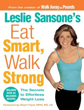 Leslie Sansone's Eat Smart, Walk Strong - The Secrets to Effortless Weight Loss (ebok) av Ukjent