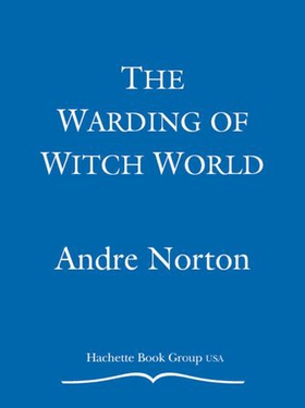 The Warding of Witch World (ebok) av Andre Norton