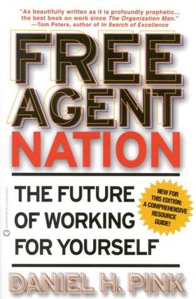 Free Agent Nation - How Americans New Independent Workers Are Transforming the Way We Live (ebok) av Daniel H. Pink