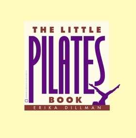 The Little Pilates Book (ebok) av Erika Dillman