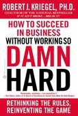 How to Succeed in Business Without Working so Damn Hard