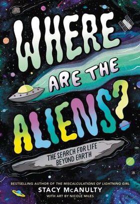 Where Are the Aliens? - The Search for Life Beyond Earth (ebok) av Stacy McAnulty