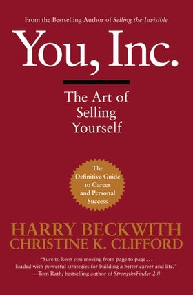 You, Inc. - The Art of Selling Yourself (ebok) av Harry Beckwith