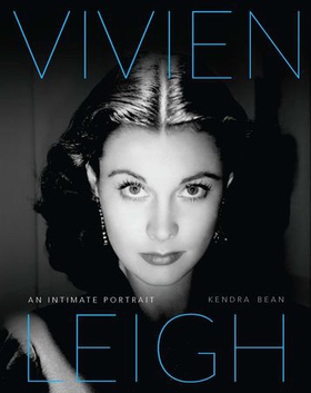 Vivien Leigh - An Intimate Portrait (ebok) av Kendra Bean