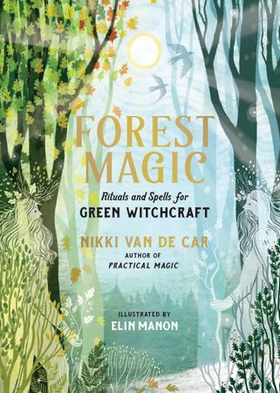 Forest Magic - Rituals and Spells for Green Witchcraft (ebok) av Ukjent