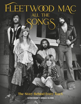 Fleetwood Mac All the Songs - The Story Behind Every Track (ebok) av Olivier Roubin