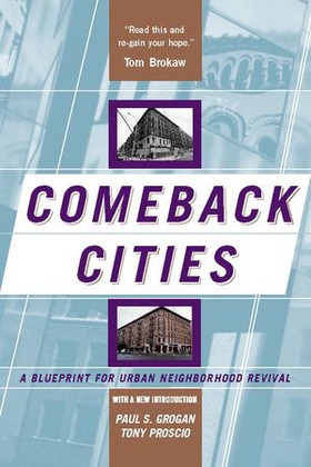 Comeback cities - a blueprint for urban neighborhood revival (ebok) av Paul Grogan