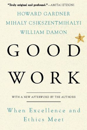 Good work - when excellence and ethics meet (ebok) av Howard E Gardner