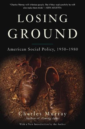 Losing Ground (10th Anniversary Edition) - American Social Policy, 1950-1980 (ebok) av Charles Murray