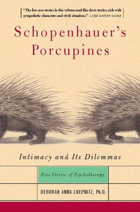Schopenhauer's porcupines - intimacy and its dilemmas: five stories of psychotherapy (ebok) av Deborah Luepnitz