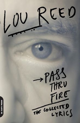 Pass thru fire - the collected lyrics (ebok) av Lou Reed