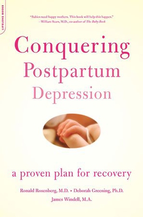 Conquering postpartum depression - a proven plan for recovery (ebok) av Ronald Rosenberg