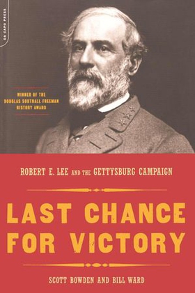 Last chance for victory - robert e. lee and the gettysburg campaign (ebok) av Scott Bowden