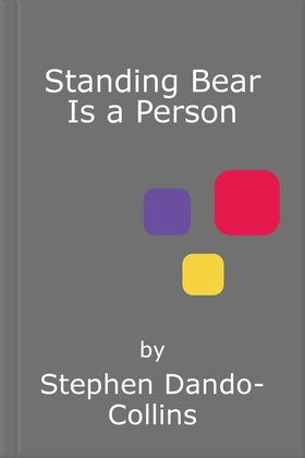 Standing bear is a person - the true story of a native american's quest for justice (ebok) av Stephen Dando-Collins
