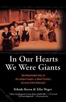 In our hearts we were giants - the remarkable story of the lilliput troupe--a dwarf family's survival of the holocaust (ebok) av Yehuda Koren