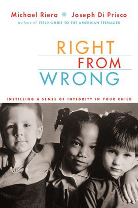 Right from wrong - instilling a sense of integrity in your child (ebok) av Michael Riera