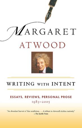 Writing with intent - essays, reviews, personal prose: 1983-2005 (ebok) av Margaret Atwood