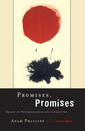 Promises, promises - essays on psychoanalysis and literature (ebok) av Adam Phillips