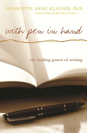 With pen in hand - the healing power of writing (ebok) av Henriette Anne Klauser