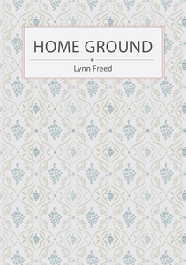 Home Ground (e-bok) av Lynn Freed