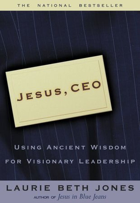 Jesus, CEO - Using Ancient Wisdom for Visionary Leadership (ebok) av Laurie Beth Jones