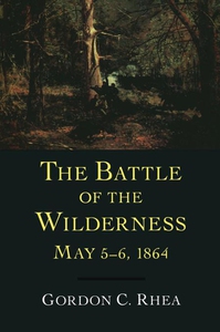 The Battle of the Wilderness, May 5-6, 1864 (e-