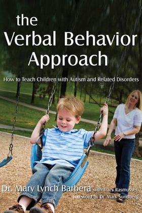 The Verbal Behavior Approach - How to Teach Children with Autism and Related Disorders (lydbok) av Mary Lynch Barbera