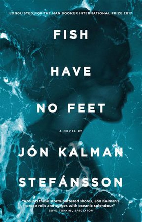 Fish Have No Feet (ebok) av Jón Kalman Stefánsson