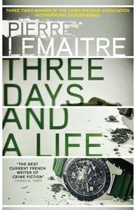 Three days and a life (ebok) av Pierre Lemait