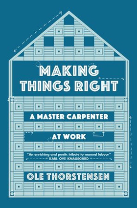 Making Things Right - A Master Carpenter at Work (ebok) av Ole Thorstensen