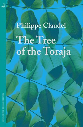 The Tree of the Toraja (ebok) av Philippe Claudel