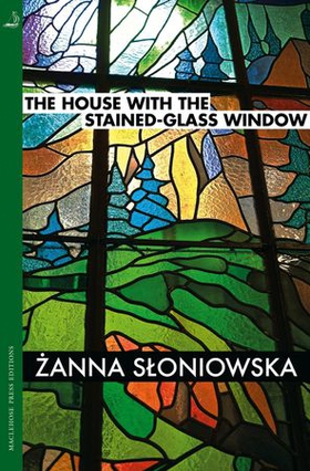 The House with the Stained-Glass Window (ebok) av Zanna Sloniowska
