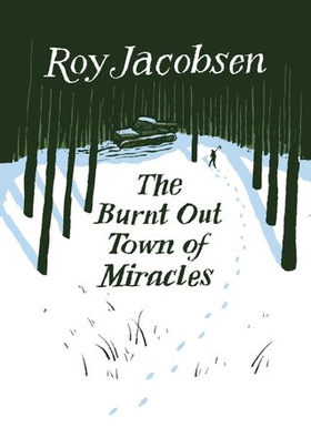The Burnt-Out Town of Miracles (ebok) av Roy Jacobsen