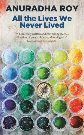 All the Lives We Never Lived - Shortlisted for the 2020 International DUBLIN Literary Award (ebok) av Anuradha Roy