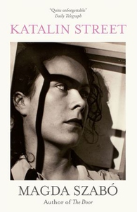 Katalin Street (ebok) av Magda Szabó