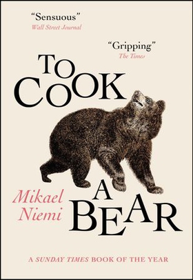 To Cook A Bear - Winner of the Petrona Award 2021 (ebok) av Mikael Niemi