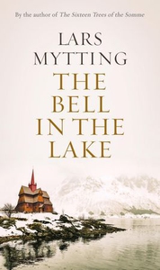 The Bell in the Lake (ebok) av Lars Mytting
