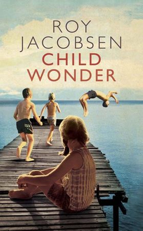 Child Wonder (ebok) av Roy Jacobsen