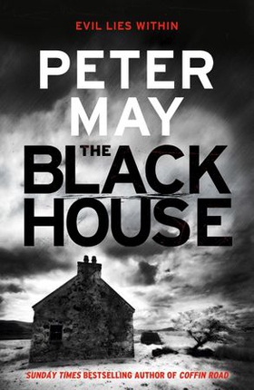 The Blackhouse - The gripping start to the bestselling crime series (Lewis Trilogy Book 1) (ebok) av Peter May
