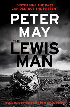 The Lewis Man - The much-anticipated sequel to the bestselling hit (The Lewis Trilogy Book 2) (ebok) av Peter May