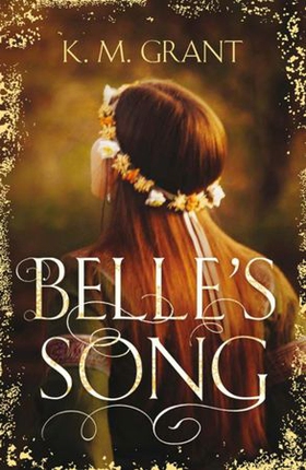 Belle's Song (ebok) av K.M. Grant