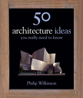 50 Architecture Ideas You Really Need to Know (ebok) av PHILIP WILKINSO