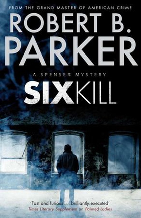 Sixkill (A Spenser Mystery) (ebok) av Robert B. Parker