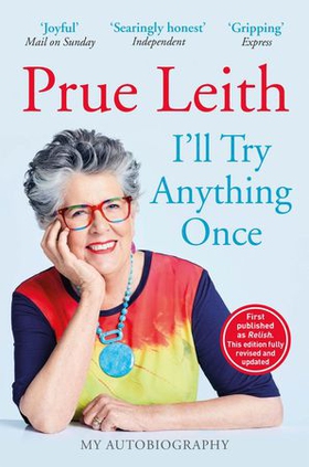 I'll Try Anything Once - Riveting memoir from the Bake Off judge, originally published as RELISH (ebok) av Prue Leith