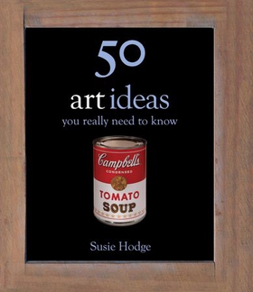 50 Art Ideas You Really Need to Know (ebok) av Susie Hodge