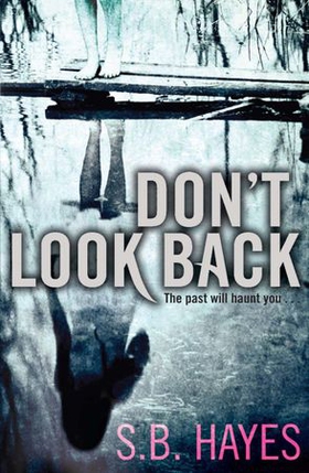 Don't Look Back (ebok) av S.B. Hayes