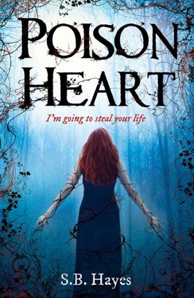 Poison Heart (ebok) av S.B. Hayes